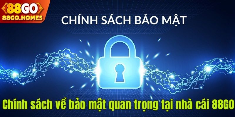 Chính sách về bảo mật quan trọng tại nhà cái 88GO