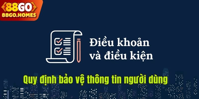 Quy định bảo vệ thông tin người dùng